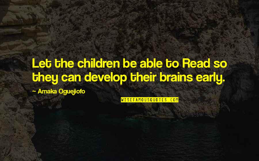 Slimemon Quotes By Amaka Oguejiofo: Let the children be able to Read so