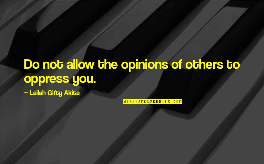 Slip N Slides Quotes By Lailah Gifty Akita: Do not allow the opinions of others to