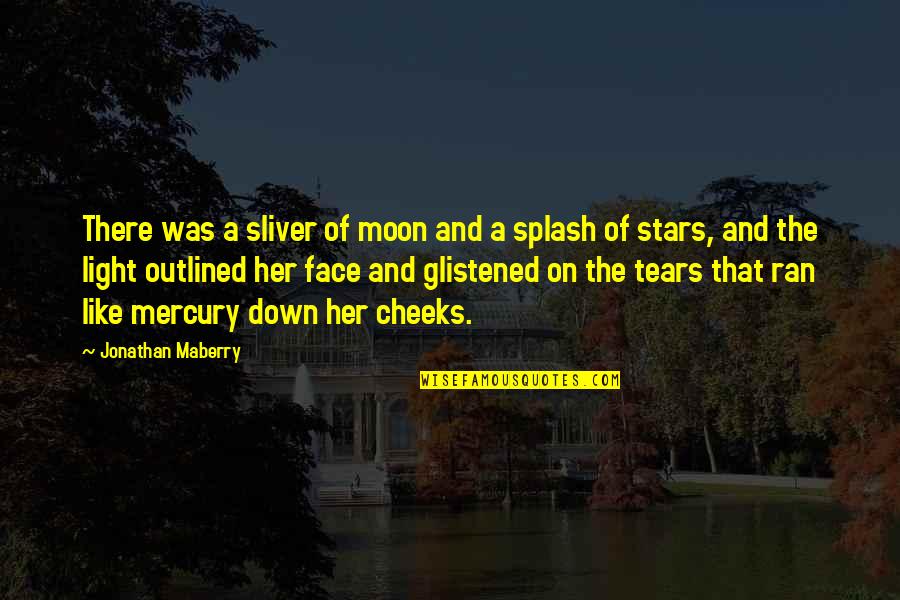 Sliver's Quotes By Jonathan Maberry: There was a sliver of moon and a