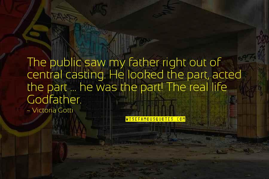 Slow Down And Breathe Quotes By Victoria Gotti: The public saw my father right out of