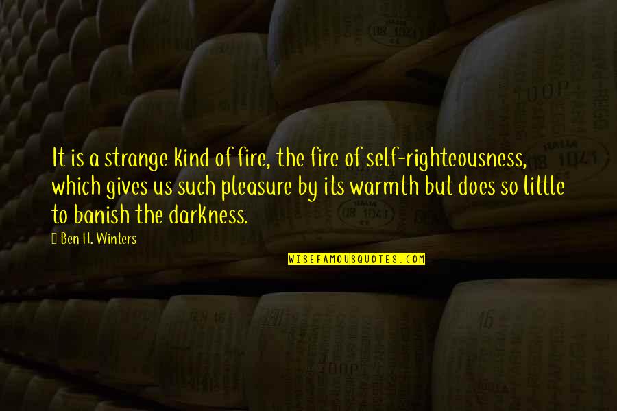 Slumbering Quotes By Ben H. Winters: It is a strange kind of fire, the