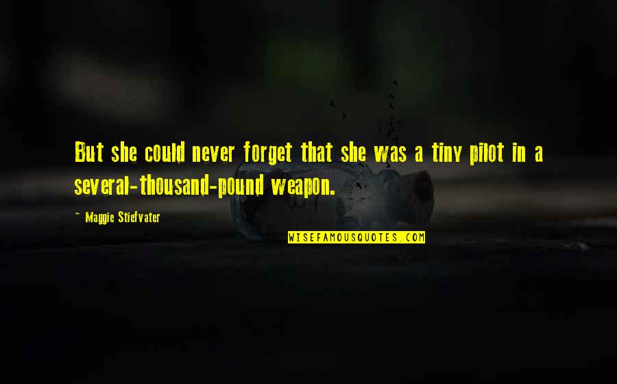 Slurps 711 Quotes By Maggie Stiefvater: But she could never forget that she was