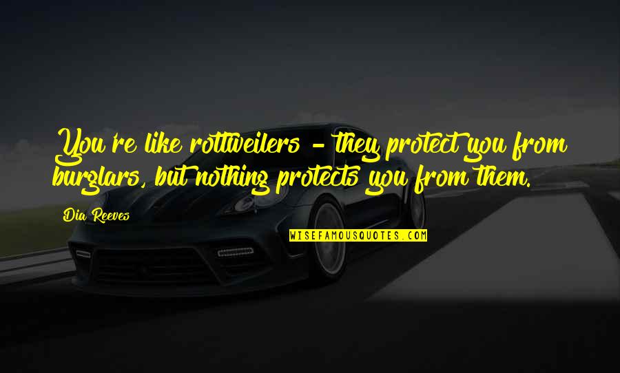 Smallville Season 10 Episode 17 Quotes By Dia Reeves: You're like rottweilers - they protect you from