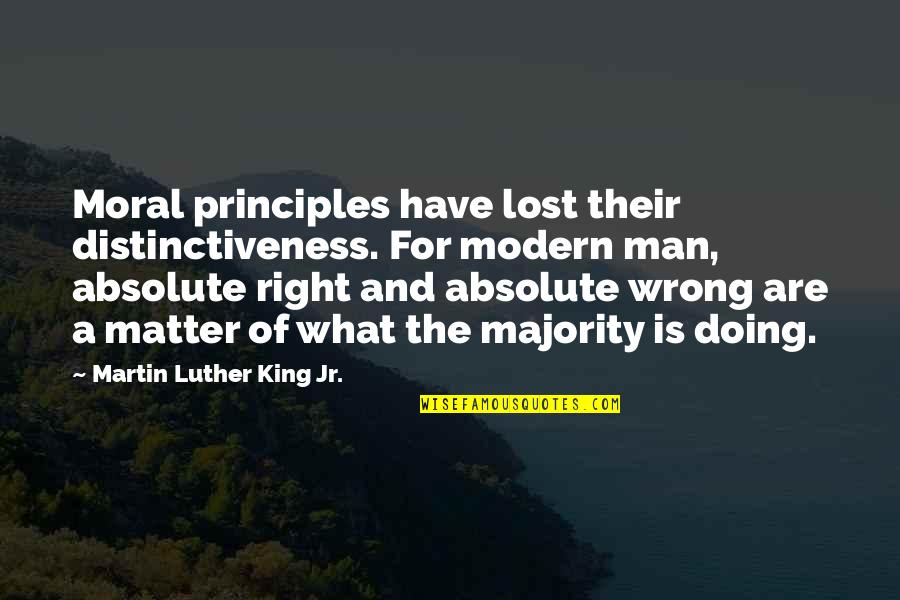 Smartass Pic Quotes By Martin Luther King Jr.: Moral principles have lost their distinctiveness. For modern