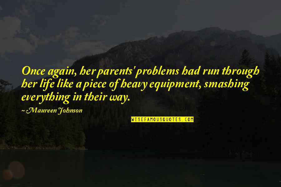 Smashing It Quotes By Maureen Johnson: Once again, her parents' problems had run through