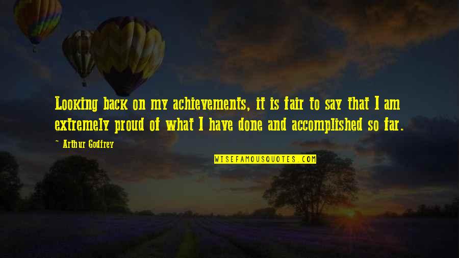 Smashing Pumpkins Lyrics Quotes By Arthur Godfrey: Looking back on my achievements, it is fair