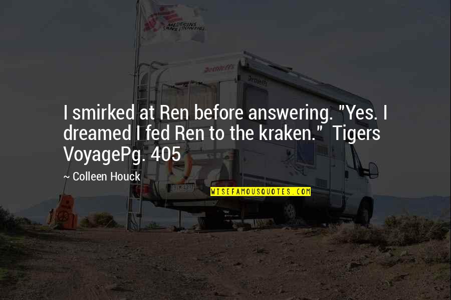 Smirked Quotes By Colleen Houck: I smirked at Ren before answering. "Yes. I