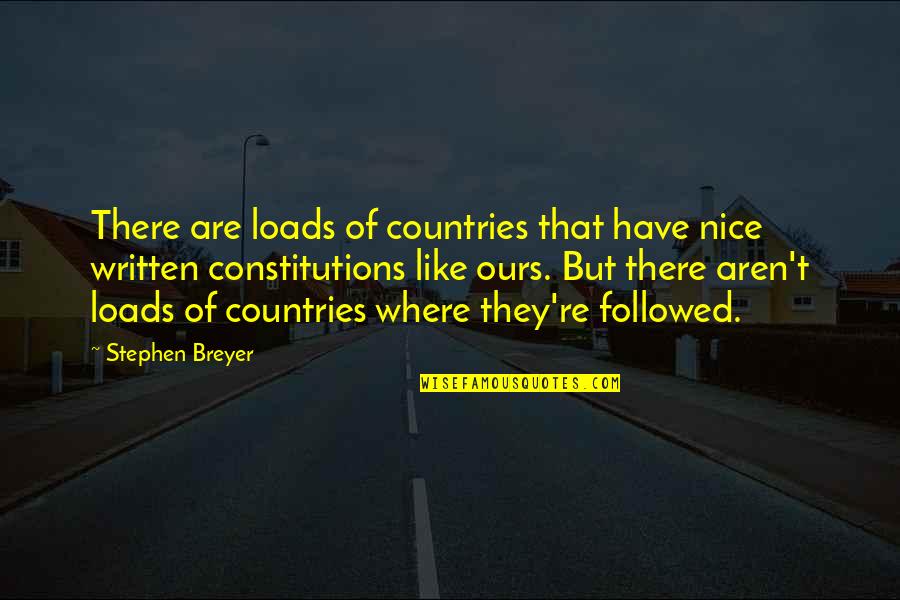 Smolensk Russia Quotes By Stephen Breyer: There are loads of countries that have nice