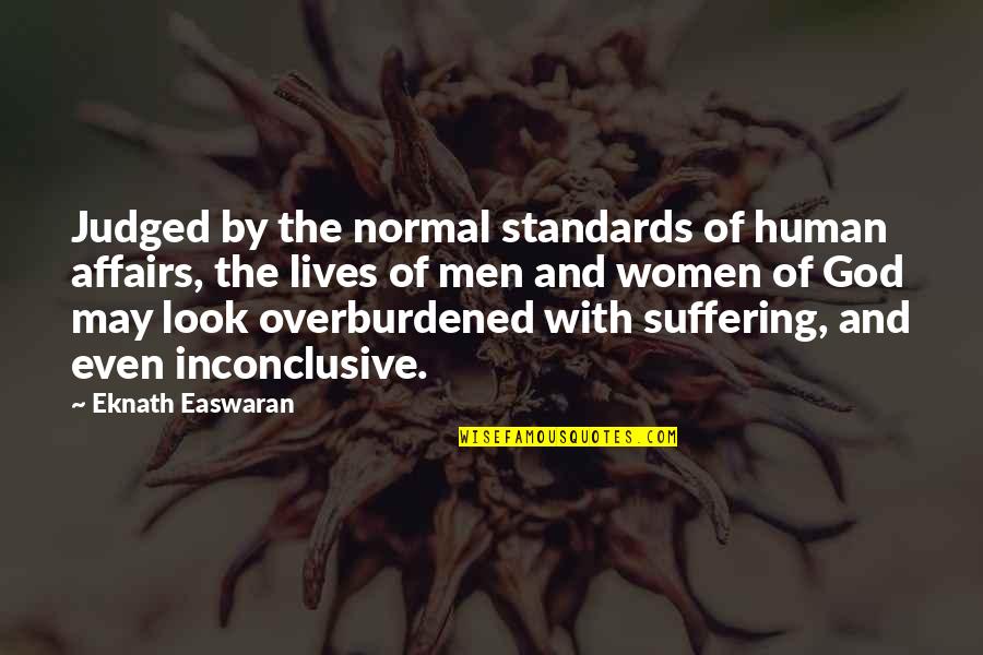 Snake Doc Quotes By Eknath Easwaran: Judged by the normal standards of human affairs,