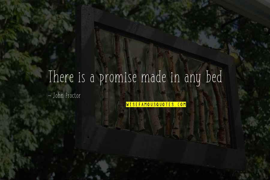 Snatched Movie Quotes By John Proctor: There is a promise made in any bed