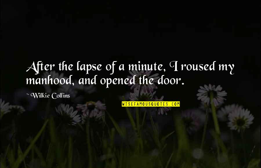 Sneaking Out Of The House Quotes By Wilkie Collins: After the lapse of a minute, I roused