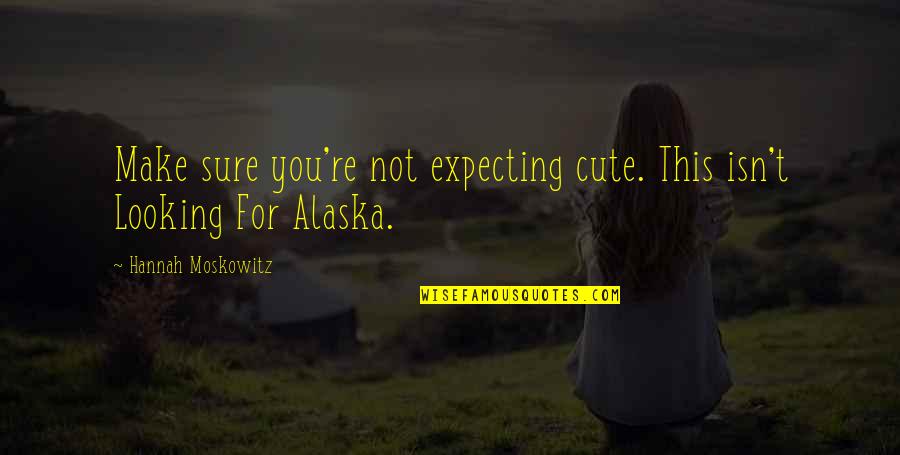 Snow Melts Quotes By Hannah Moskowitz: Make sure you're not expecting cute. This isn't