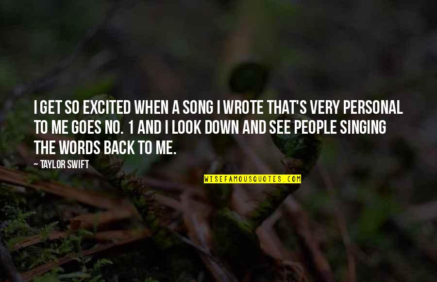 So Excited To See You Quotes By Taylor Swift: I get so excited when a song I