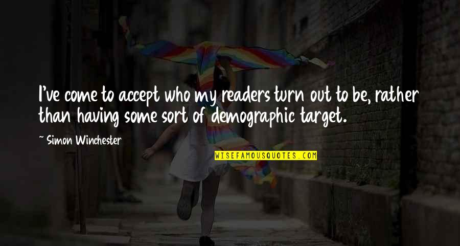 So Happy With My Boyfriend Quotes By Simon Winchester: I've come to accept who my readers turn