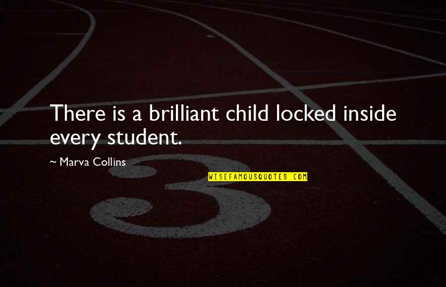 So Near Yet So Far Love Quotes By Marva Collins: There is a brilliant child locked inside every