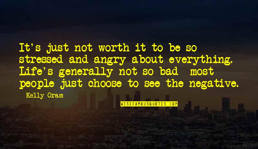 So Not Worth It Quotes By Kelly Oram: It's just not worth it to be so