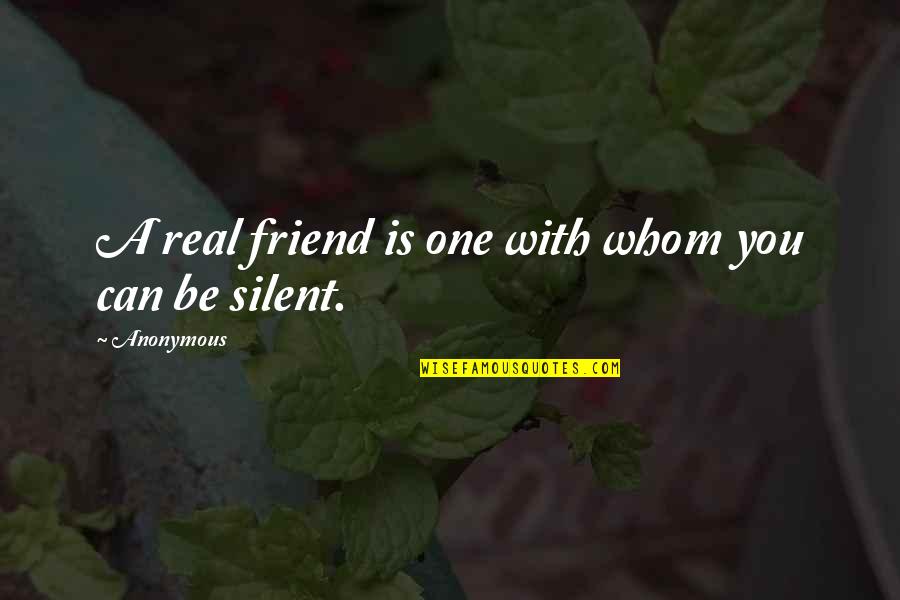 So True Best Friend Quotes By Anonymous: A real friend is one with whom you