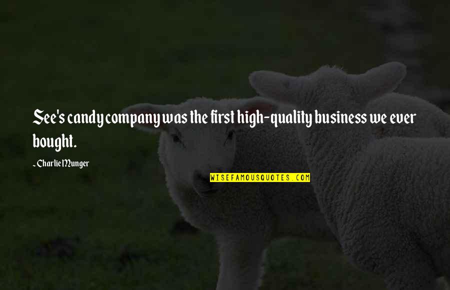 Sobrados A Venda Quotes By Charlie Munger: See's candy company was the first high-quality business