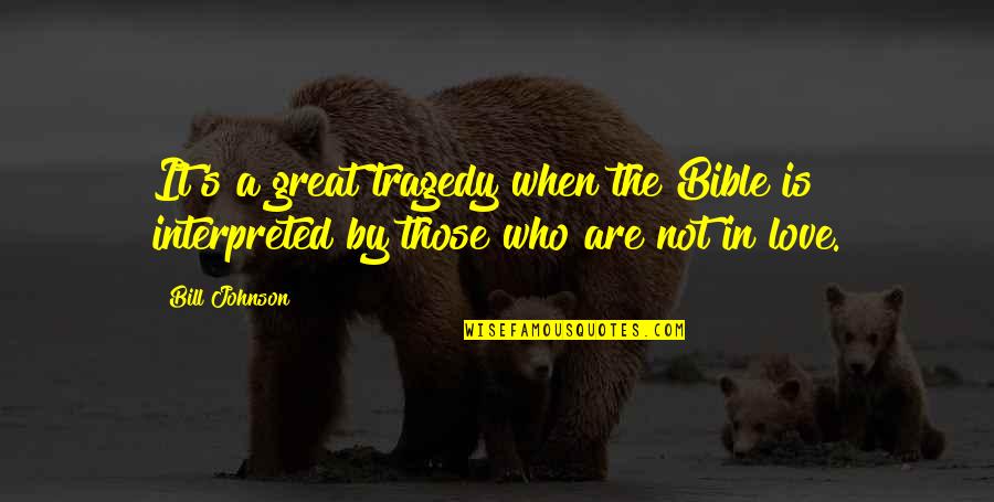 Soccer Messi Quotes By Bill Johnson: It's a great tragedy when the Bible is