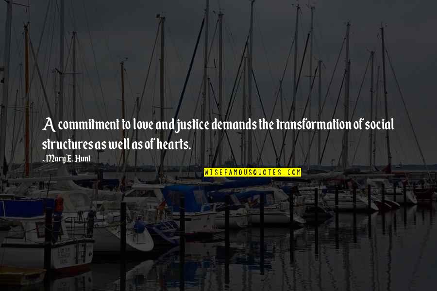 Social Love Quotes By Mary E. Hunt: A commitment to love and justice demands the