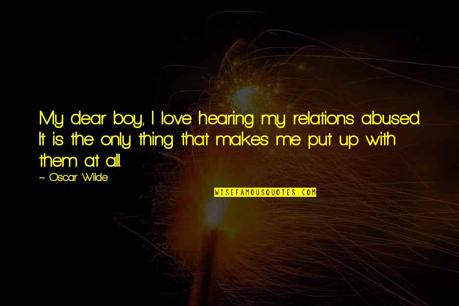 Social Medias Quotes By Oscar Wilde: My dear boy, I love hearing my relations