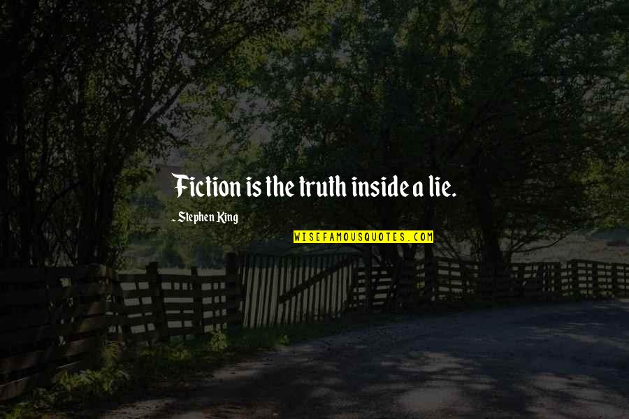 Socom Webmail Quotes By Stephen King: Fiction is the truth inside a lie.