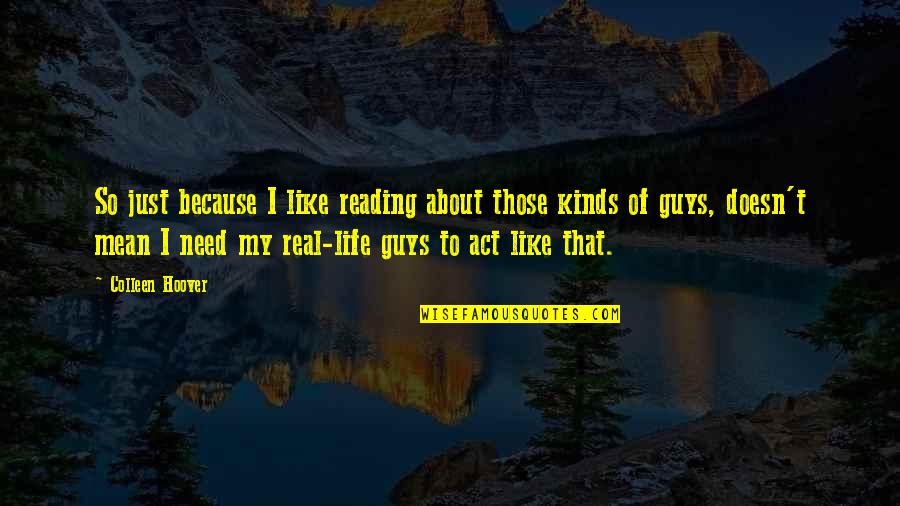 Soft And Hard Skills Quotes By Colleen Hoover: So just because I like reading about those