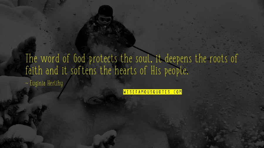 Softens Quotes By Euginia Herlihy: The word of God protects the soul, it