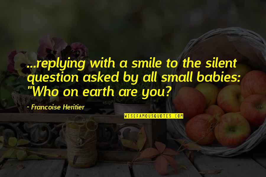 Sokichi Narumi Quotes By Francoise Heritier: ...replying with a smile to the silent question