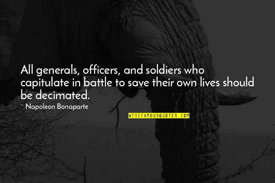 Soldier War Quotes By Napoleon Bonaparte: All generals, officers, and soldiers who capitulate in