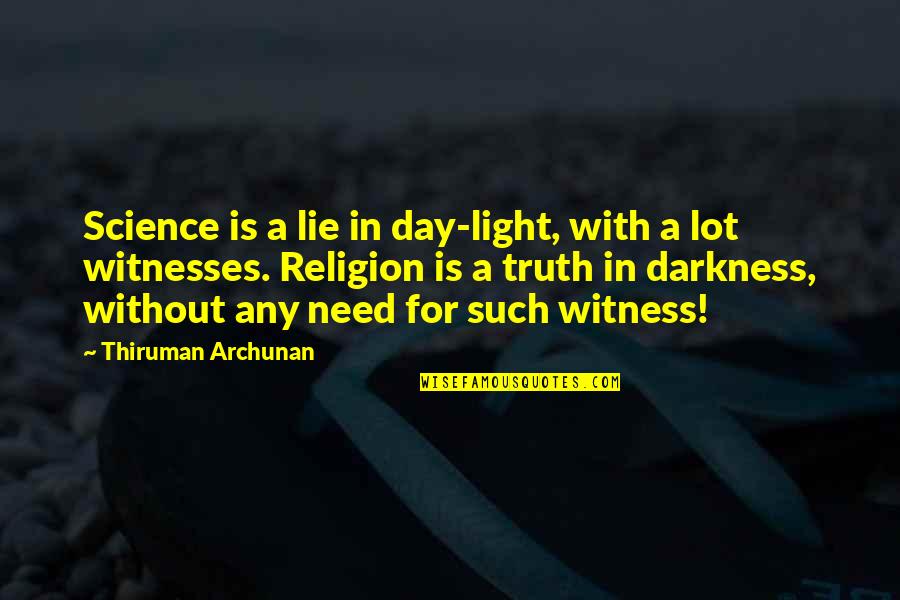 Sollecito Latest Quotes By Thiruman Archunan: Science is a lie in day-light, with a