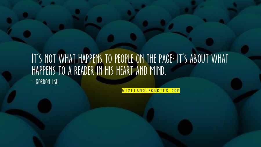 Sollicitatie Quotes By Gordon Lish: It's not what happens to people on the