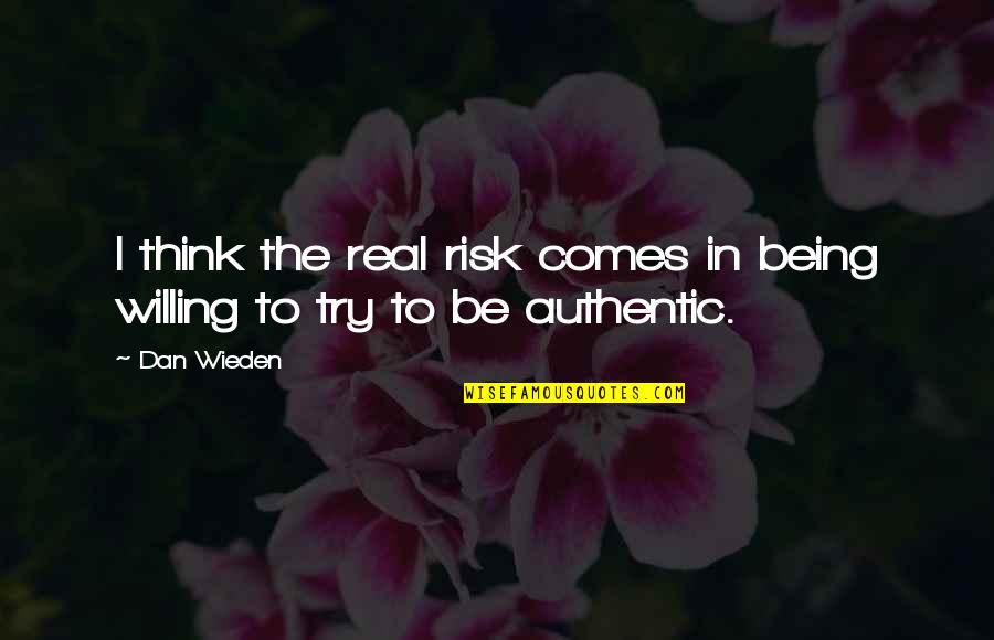 Sollozando In English Quotes By Dan Wieden: I think the real risk comes in being