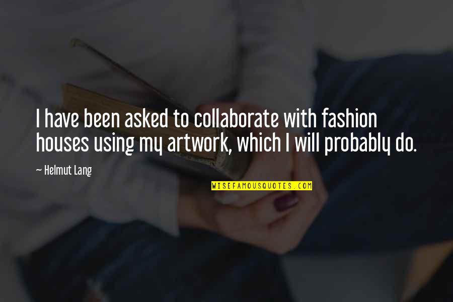 Solstad Restructure Quotes By Helmut Lang: I have been asked to collaborate with fashion