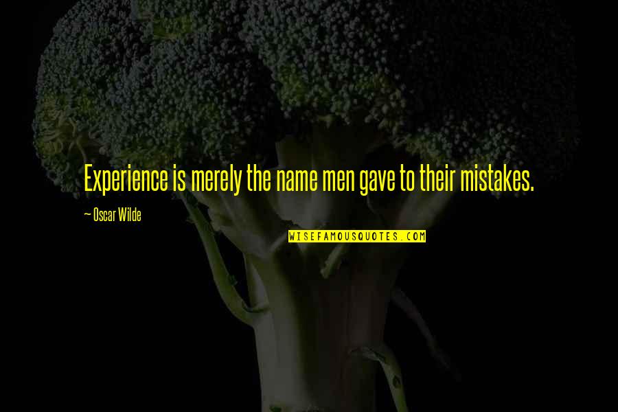 Somaya Quotes By Oscar Wilde: Experience is merely the name men gave to