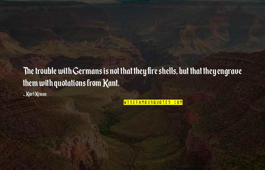 Someecards Quotes By Karl Kraus: The trouble with Germans is not that they