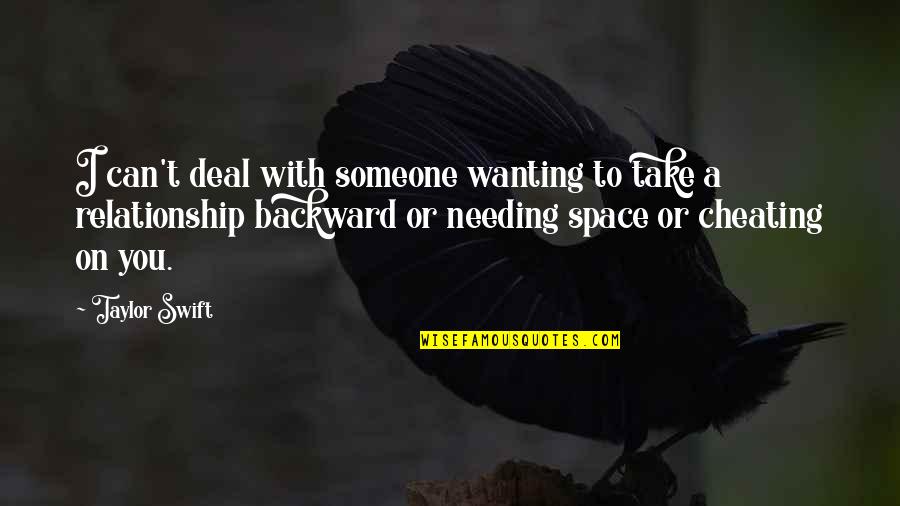 Someone Cheating On You Quotes By Taylor Swift: I can't deal with someone wanting to take