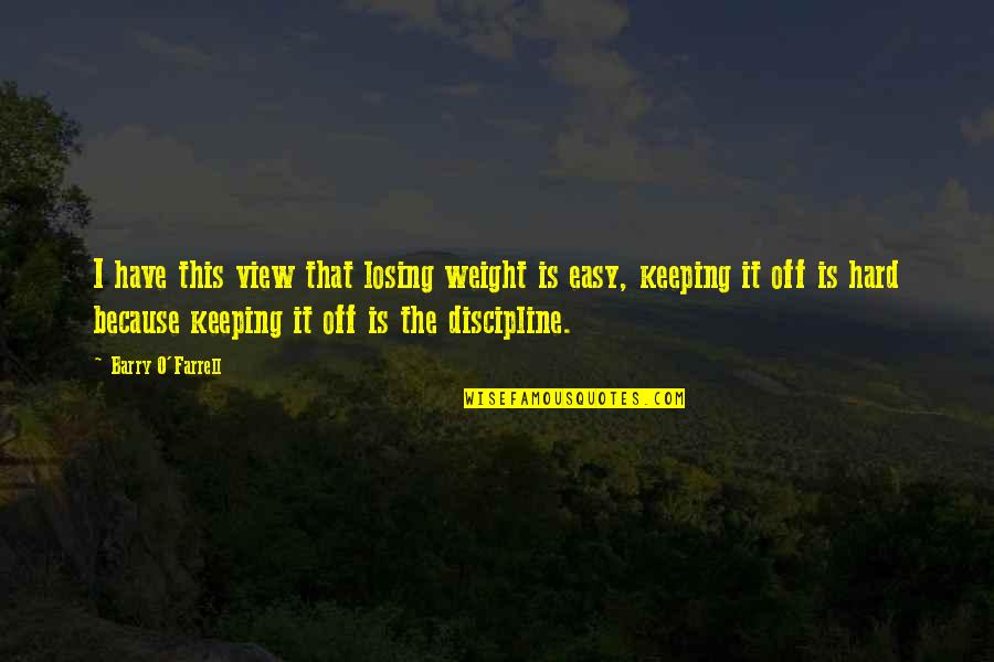 Someone Leaving For The Army Quotes By Barry O'Farrell: I have this view that losing weight is