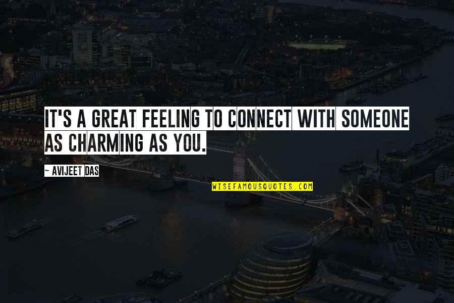 Someone Quotes Quotes By Avijeet Das: It's a great feeling to connect with someone