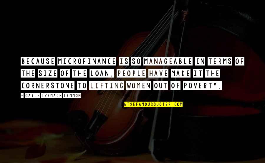 Somethingyou Quotes By Gayle Tzemach Lemmon: Because microfinance is so manageable in terms of