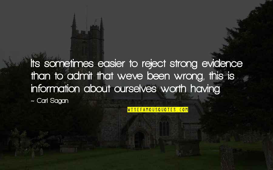 Sometimes It's Easier Quotes By Carl Sagan: It's sometimes easier to reject strong evidence than