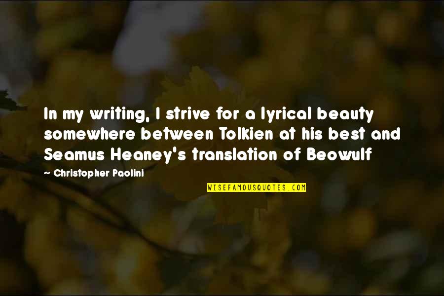 Somewhere Between Quotes By Christopher Paolini: In my writing, I strive for a lyrical