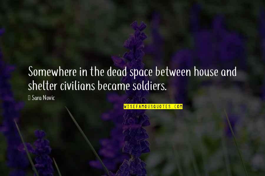 Somewhere Between Quotes By Sara Novic: Somewhere in the dead space between house and