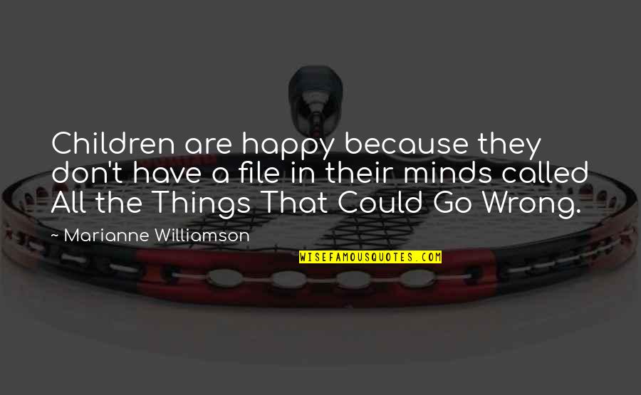 Sondern In German Quotes By Marianne Williamson: Children are happy because they don't have a