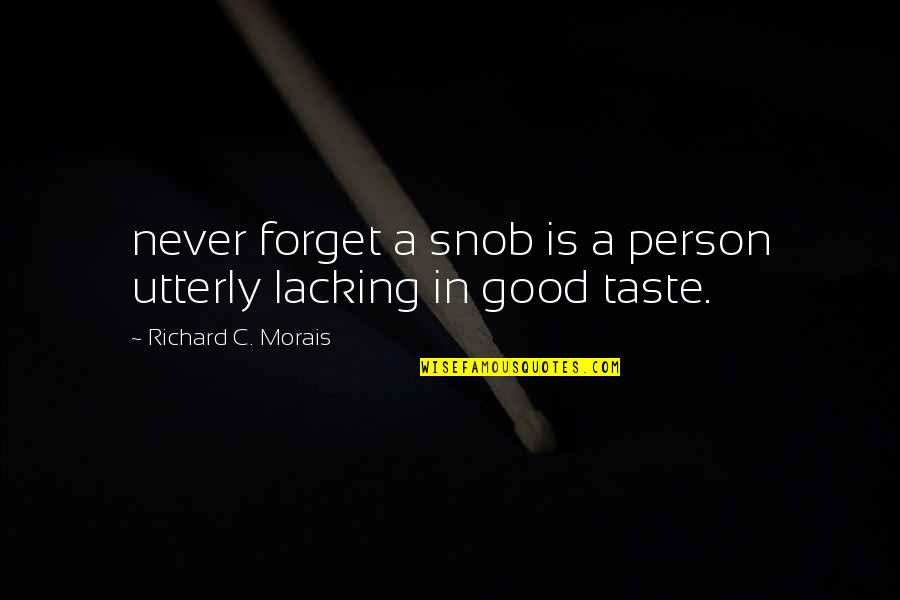 Sonic Adventure Quotes By Richard C. Morais: never forget a snob is a person utterly