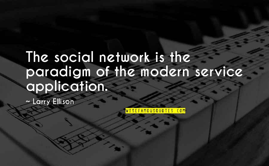 Sonru Quotes By Larry Ellison: The social network is the paradigm of the