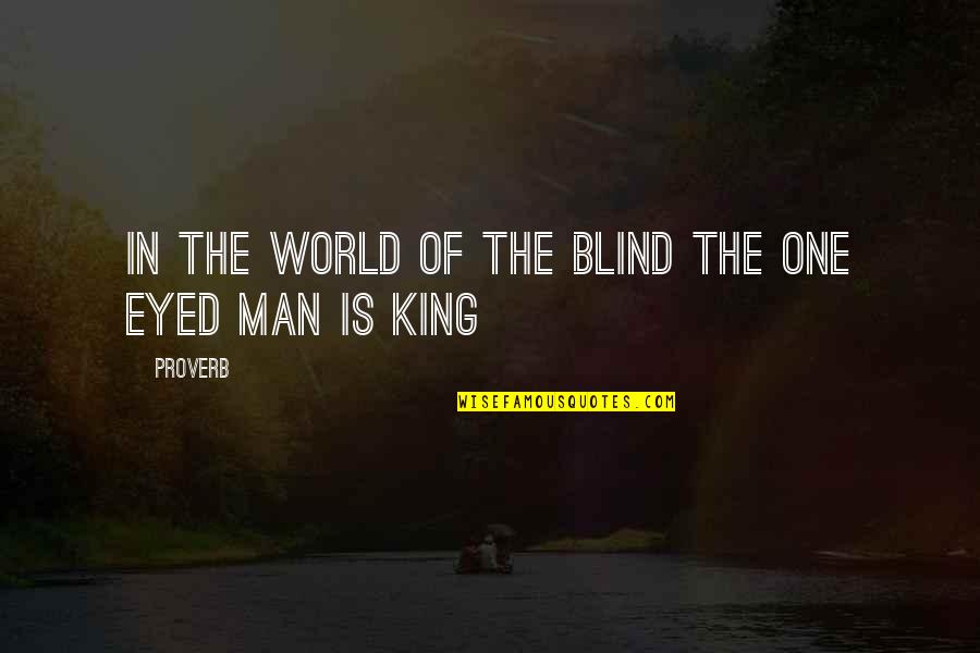 Soontir Fel Quotes By Proverb: In the world of the blind the one