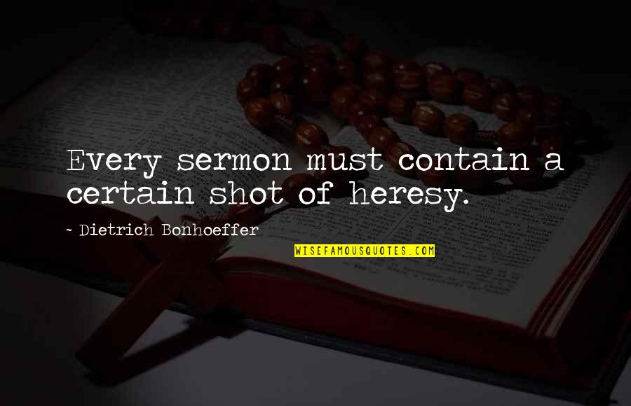 Sordin Headset Quotes By Dietrich Bonhoeffer: Every sermon must contain a certain shot of