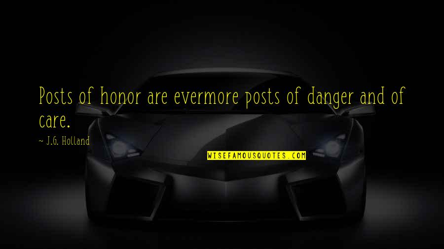Sorita Roblox Quotes By J.G. Holland: Posts of honor are evermore posts of danger