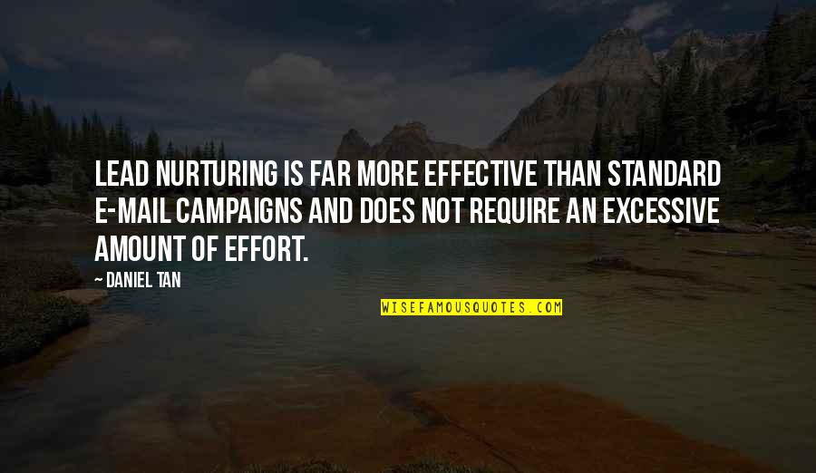 Souchet Plante Quotes By Daniel Tan: Lead nurturing is far more effective than standard